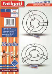 FATIGATI SOTTOPENTOLA METALLO TONDO D.20