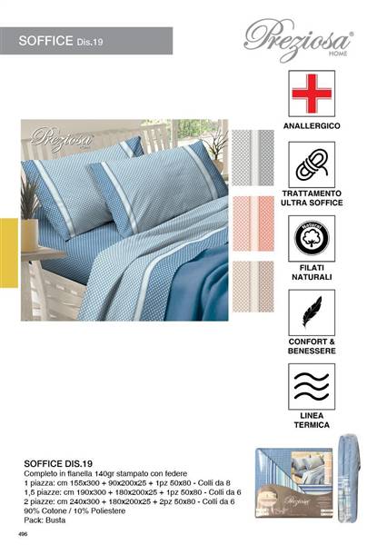 PREZIOSA COMPLETO LETTO FLANELLA 2P D19 240X290 180X200X25 2PZ.50X80 90%COT SOFFICE.2P.D19